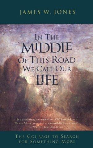 Book In the Middle of This Road We Call Our Life: The Courage to Search for Something More free