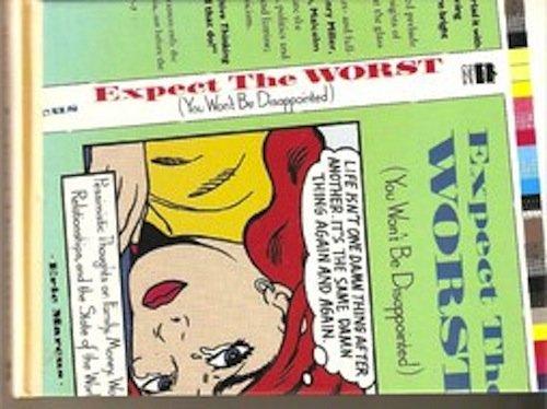 Book Expect the Worst: You Won't Be Disappointed : Pessimistic Thoughts on Life, People, Relationships, Family, Work, Politics, and the State of the World free