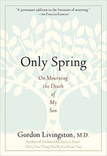 Book Only Spring: On Mourning the Death of My Son free