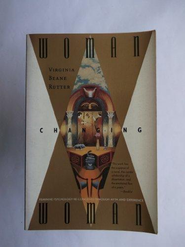 Book Woman Changing Woman: Feminine Psychology Re-Conceived Through Myth and Experience free