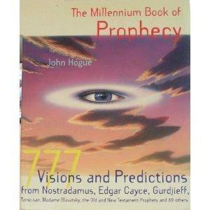 Book The Millennium Book of Prophecy: 777 Visions and Predictions from Nostradamus, Edgar Cayce, Gurdjieff, Tamo-San, Madame Blavatsky, the Old and New Testament Prophets and 89 Others free