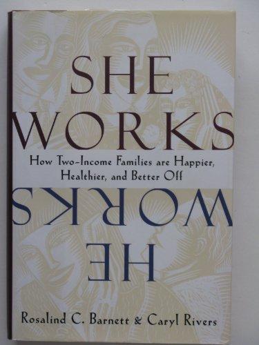 Book She Works/He Works: How Two-Income Families Are Happier, Healthier, and Better-Off free