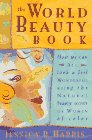 Book The World Beauty Book: How We Can All Look and Feel Wonderful Using the Natural Beauty Secrets of Women of Color free