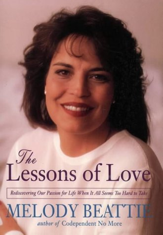 Book The Lessons Of Love - Rediscovering Our Passion For Life When It All Seems Too Hard To Take free