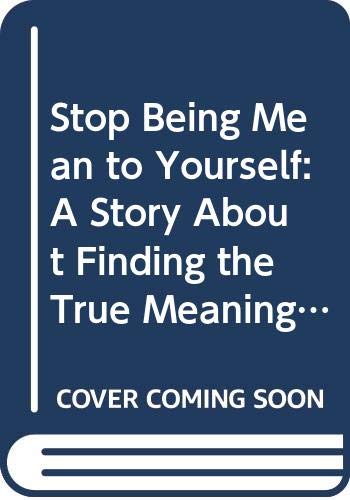 Book Stop Being Mean to Yourself: A Story About Finding the True Meaning of Self-Love free
