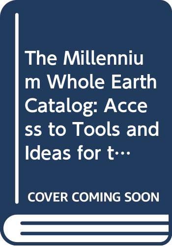 Book The Millennium Whole Earth Catalog: Access to Tools and Ideas for the Twenty-First Century free