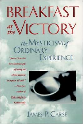 Book Breakfast at the Victory: The Mysticism of Ordinary Experience free