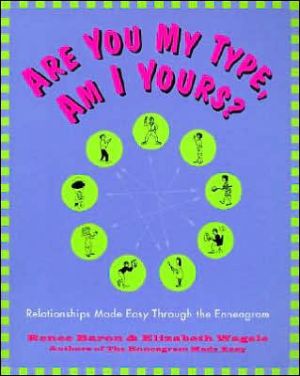 Book Are You My Type, Am I Yours? : Relationships Made Easy Through The Enneagram free