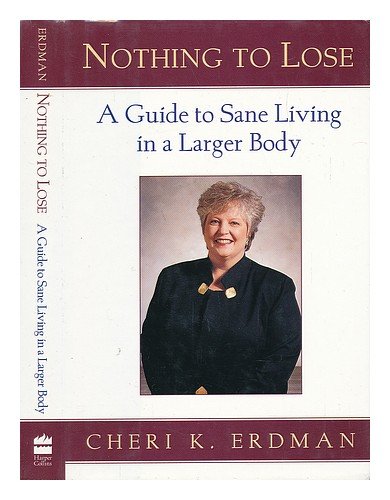 Book Nothing to Lose: A Guide to Sane Living in a Larger Body free