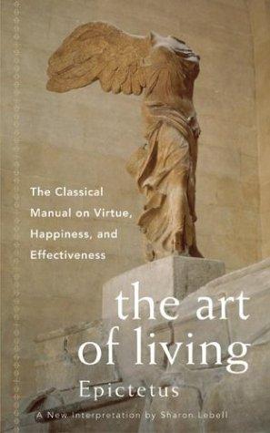 Book The Art of Living: The Classic Manual on Virtue, Happiness, and Effectiveness free