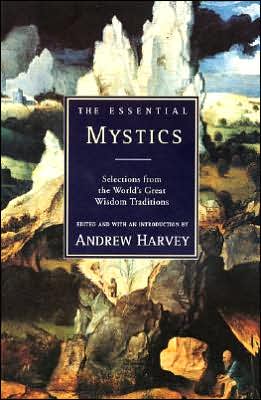 Book The Essential Mystics : Selections from the World's Great Wisdom Traditions free