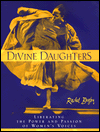 Book Divine Daughters: Liberating the Power and Passion of Women's Voices free