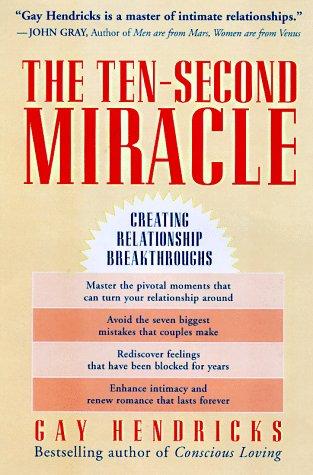 Book The Ten-Second Miracle: Creating Relationship Breakthroughs free
