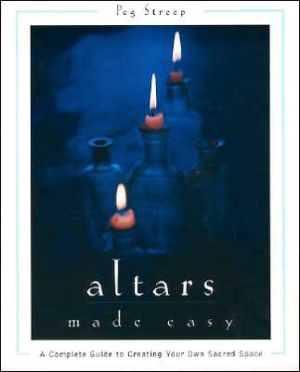 Book Altars Made Easy: A Complete Guide To Creating Your Own Sacred Space free