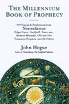 Book The Millennium Book of Prophecy: 777 Visions and Predictions from Nostredamus, Edgar Cayce, Gurdjeff & more free