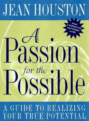 Book A Passion For the Possible: A Guide to Realizing Your True Potential free
