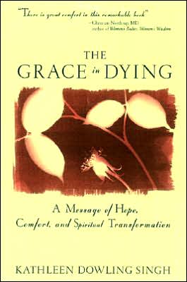 Book The Grace in Dying : How We Are Transformed Spiritually as We Die free