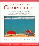 Book Creating a Charmed Life: Sensible, Spiritual Secrets Every Busy Woman Should Know free