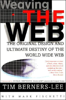 Book Weaving the Web: The Original Design and Ultimate Destiny of the World Wide Web free