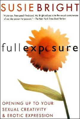 Book Full Exposure: Opening Up to Sexual Creativity and Erotic Expression free