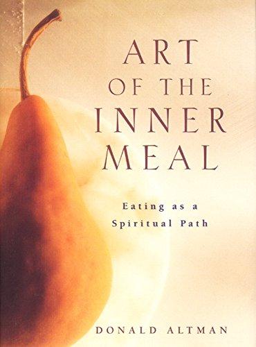 Book Art Of The Inner Meal: Eating As A Spiritual Path free