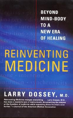 Book Reinventing Medicine: Beyond Mind-Body to a New Era of Healing free