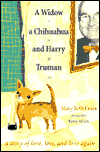 Book A Widow, a Chihuahua, and Harry Truman: A Story of Love, Loss, and Love Again free