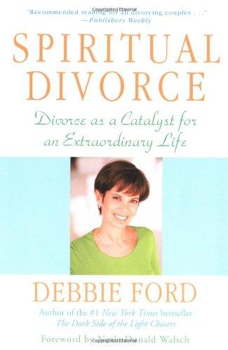 Book Spiritual Divorce: Divorce As a Catalyst for an Extraordinary Life free