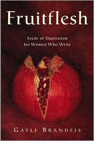 Book Fruitflesh: Seeds of Inspiration for Women Who Write free