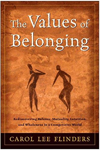 Book The Values of Belonging: Rediscovering Balance, Mutuality, Intuition, and Wholeness in a Competitive World free