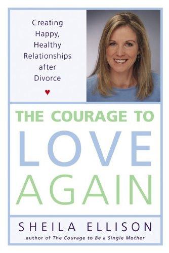 Book The Courage to Love Again: Creating Happy, Healthy Relationships After Divorce free