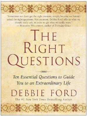 Book The Right Questions: Ten Essential Questions To Guide You To An Extraordinary Life free