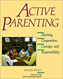 Book Active Parenting: Teaching Cooperation, Courage, and Responsibility free