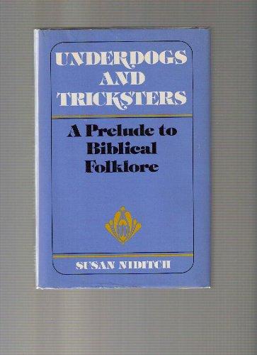 Book Underdogs and Tricksters: A Prelude to Biblical Folklore (New Voices in Biblical Studies) free