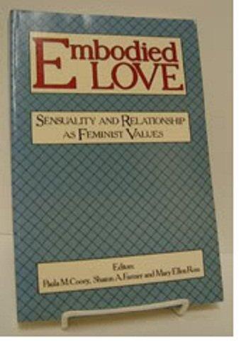 Book Embodied Love: Sensuality and Relationship As Feminist Values free