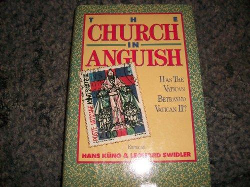 Book Church in Anguish: Has the Vatican Betrayed the Council? free