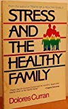 Book Stress and the healthy family: How healthy families handle the ten most common stresses free