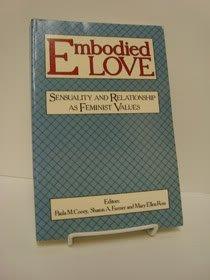 Book Embodied Love: Sensuality And Relationship As Feminist Values free