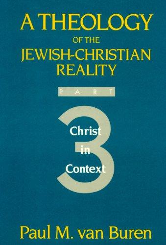 Book Theology Of The Jewish-christian Reality: Part 3: Christ In Context (pt. 3) free