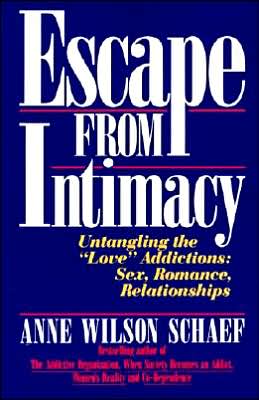 Book Escape from Intimacy: Untangling the ``Love'' Addictions: Sex, Romance, Relationships free