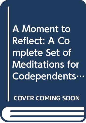 Book A Moment To Reflect: A Complete Set Of Meditations For Codependents : Letting Go/setting Boundaries/accepting Ourselves/living Our Own Lives free