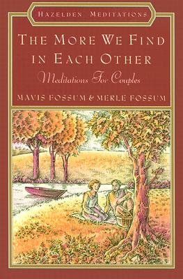 Book The More We Find In Each Other: Meditations For Couples (Hazelden meditations) free