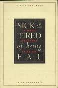 Book Sick And Tired Of Being Fat: A Man's Struggle To Be O.k. free