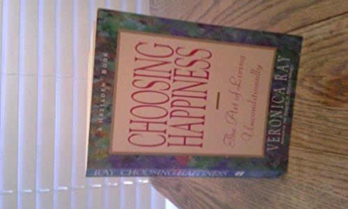 Book Choosing Happiness: The Art of Living Unconditionally free