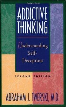 Book Addictive Thinking: Understanding Self-Deception free