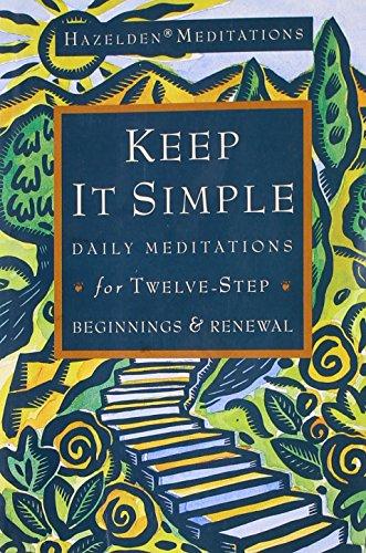 Book Keep It Simple: Daily Meditations for Twelve-Step Beginnings and Renewal (Hazelden Meditation Series) free