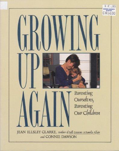 Book Growing Up Again: Parenting Ourselves, Parenting Our Children free