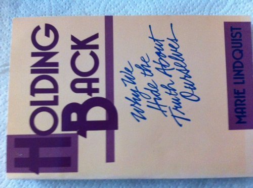 Book Holding Back: Why We Hide the Truth About Ourselves free