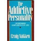 Book The Addictive Personality: Understanding Compulsion In Our Lives free
