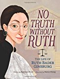 Book No Truth Without Ruth: The Life of Ruth Bader Ginsburg free